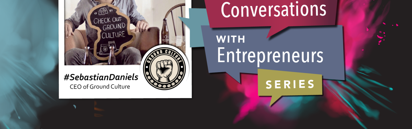 Young Minds Conversations ft. Sebastian Daniels, Founder & CEO of Ground Culture