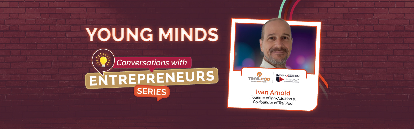 Watch: Young Minds Conversations with Entrepreneurs | Ivan Arnold